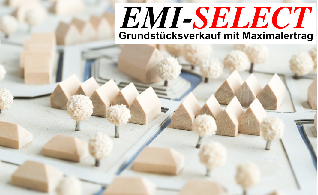 emi-select grundstücksverkauf bauplatz verkauf kein maklergebühr merh ertrag maximalpreis